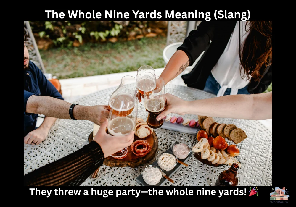 The Whole Nine Yards Meaning (Slang)