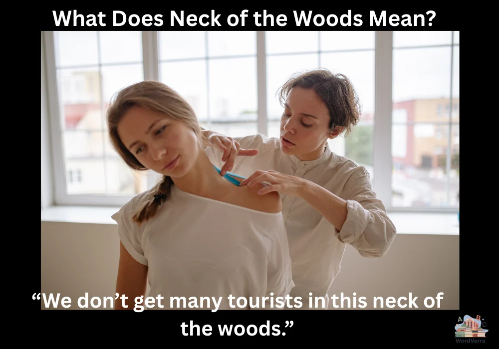 What Does Neck of the Woods Mean?
