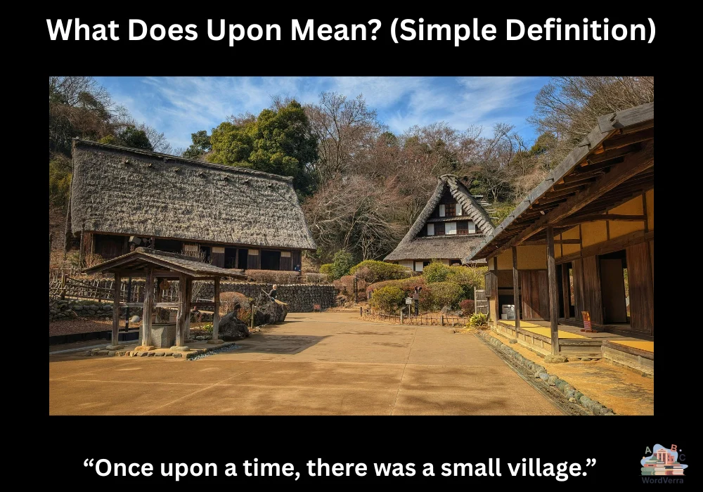 What Does Upon Mean? (Simple Definition)