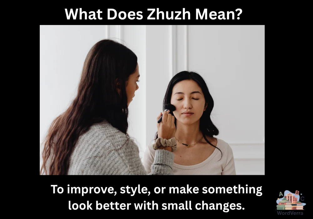 What Does Zhuzh Mean?