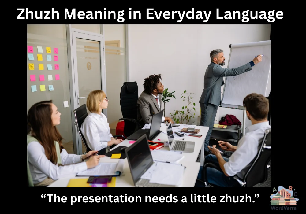 Zhuzh Meaning in Everyday Language