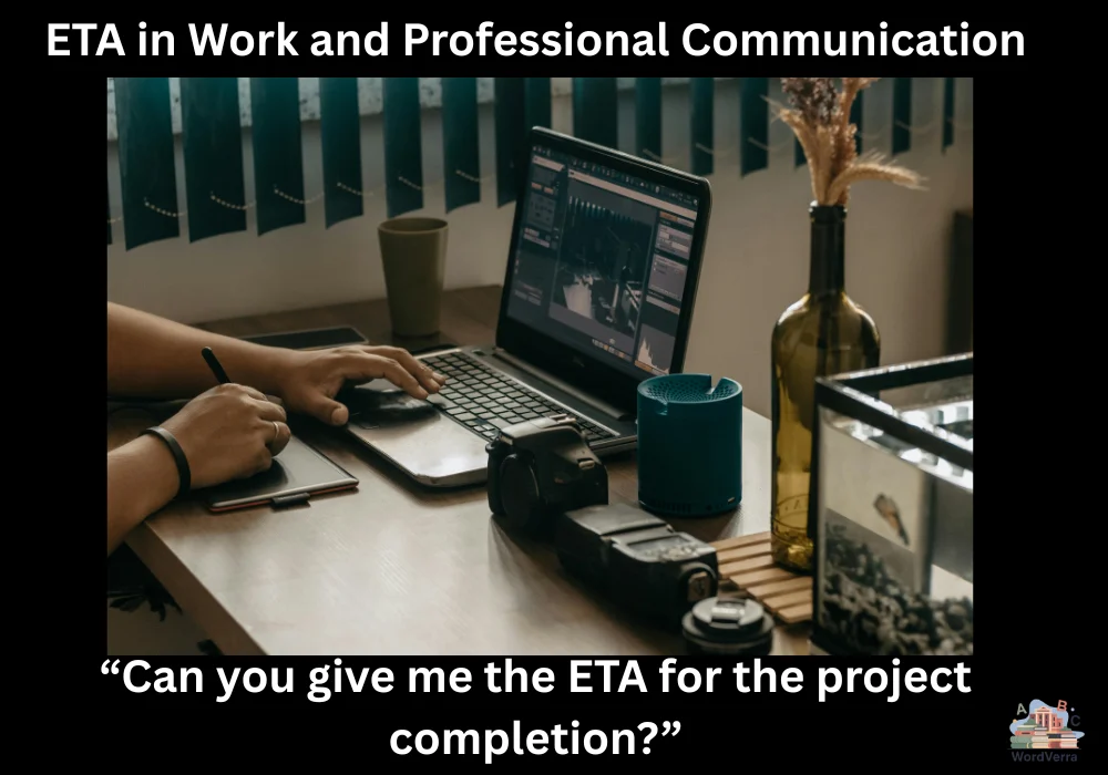 ETA in Work and Professional Communication