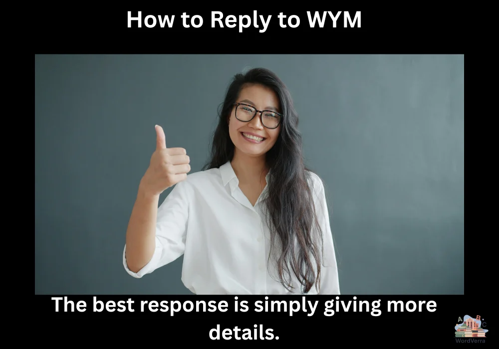 How to Reply to WYM