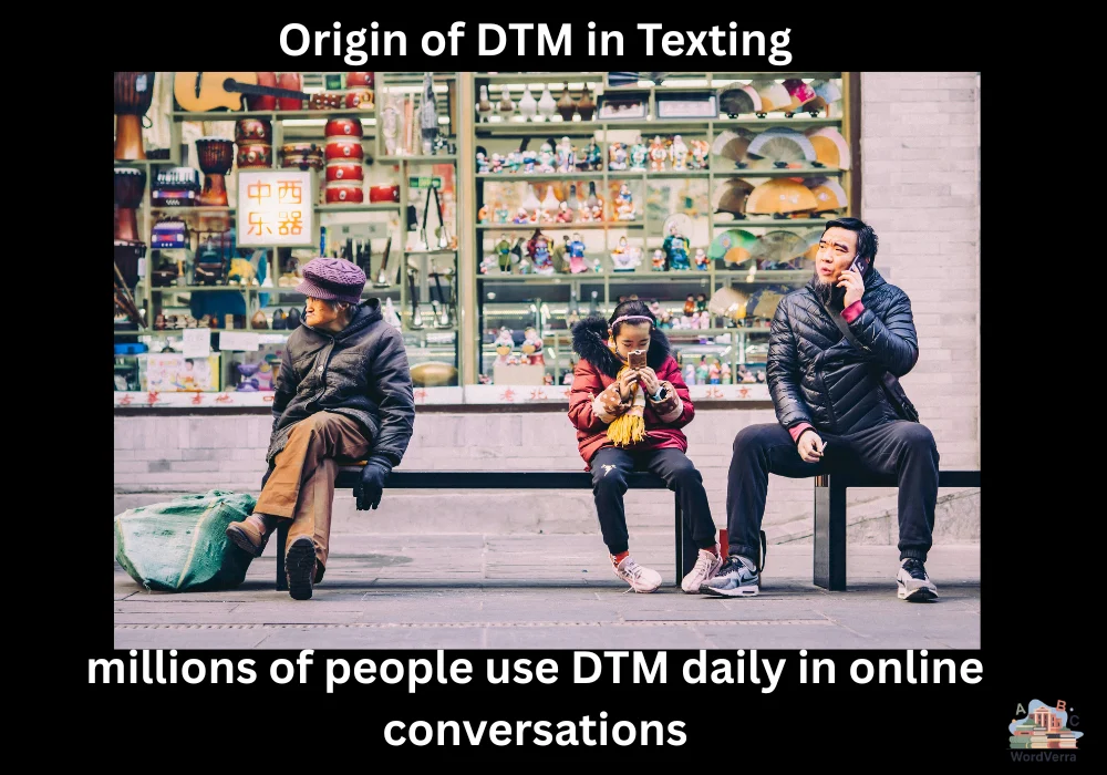 Origin of DTM in Texting