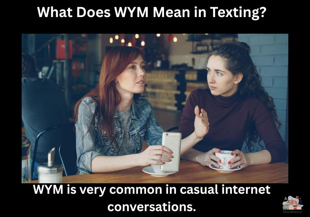 What Does WYM Mean in Texting?