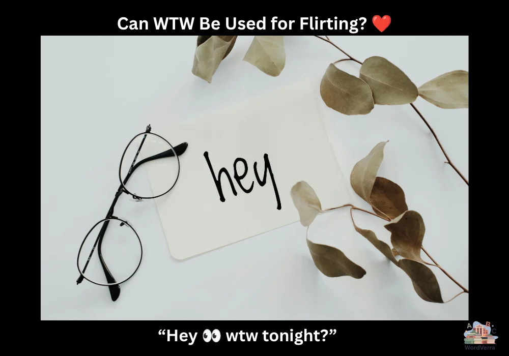 Can WTW Be Used for Flirting? ❤️