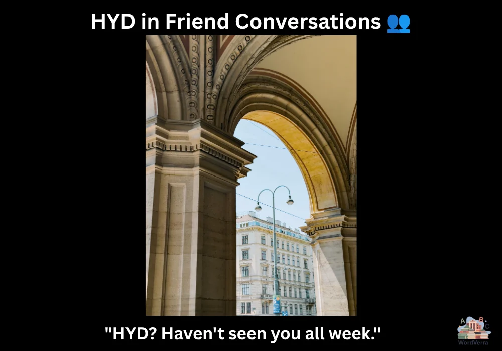 HYD in Friend Conversations 👥