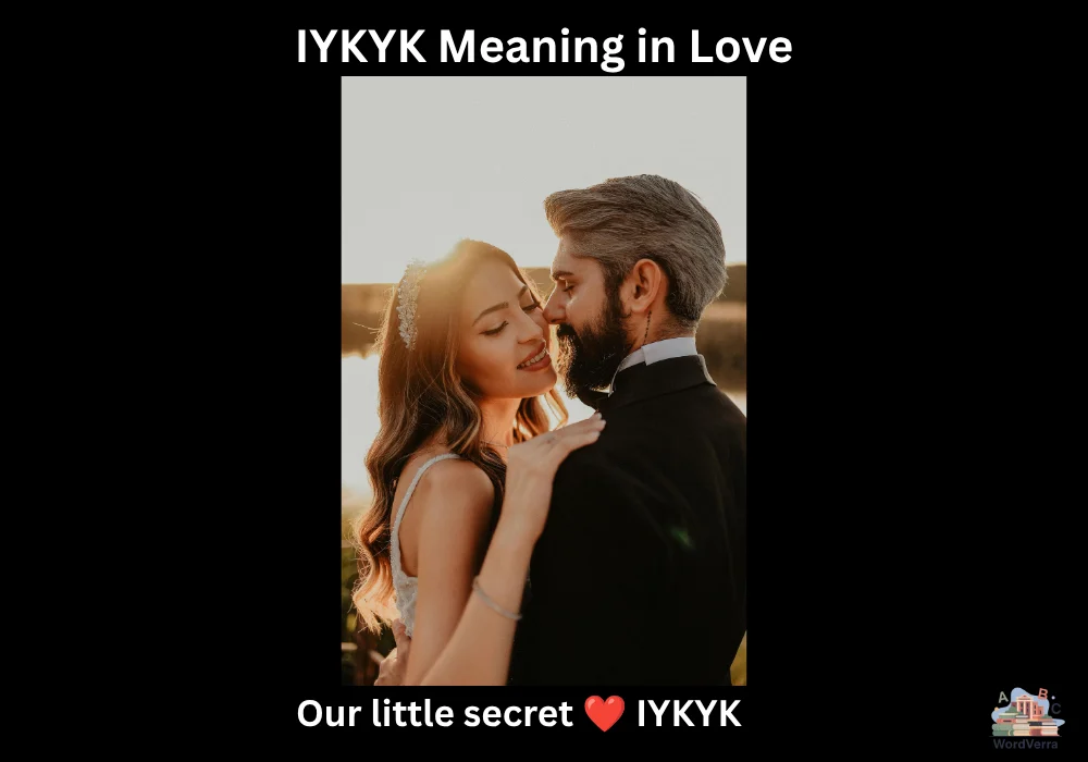 IYKYK Meaning in Love