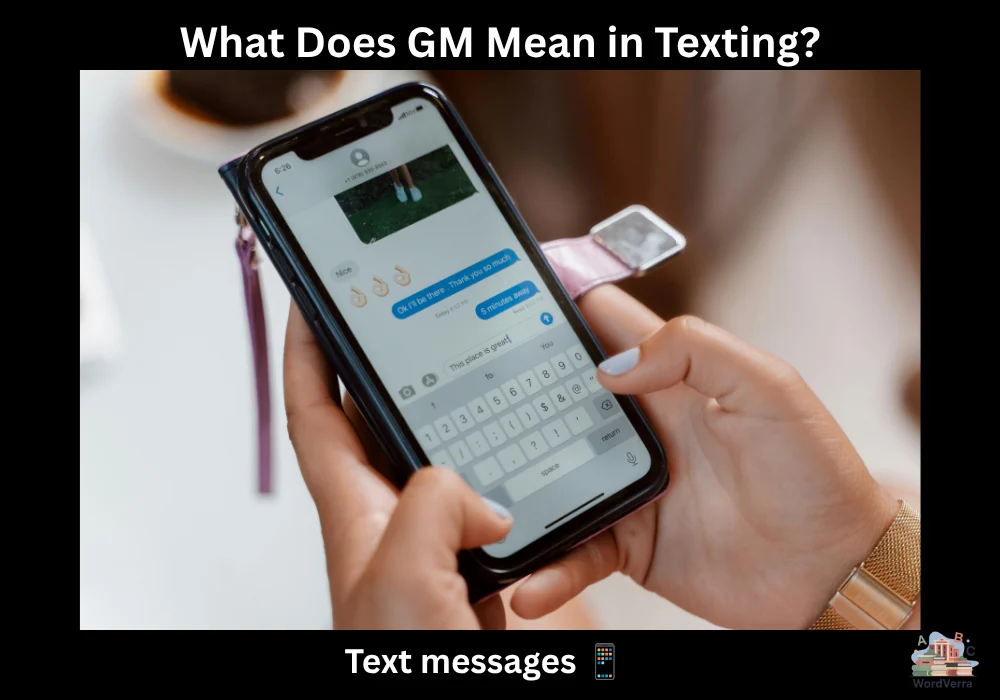 What Does GM Mean in Texting?