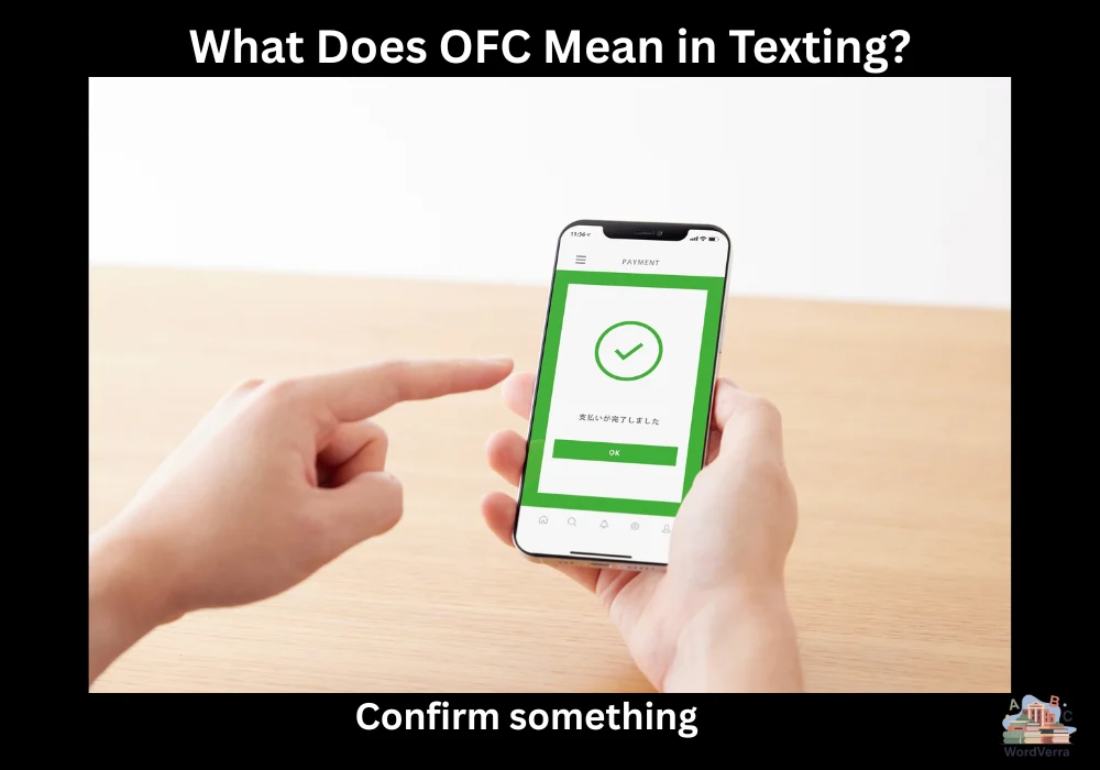 What Does OFC Mean in Texting?