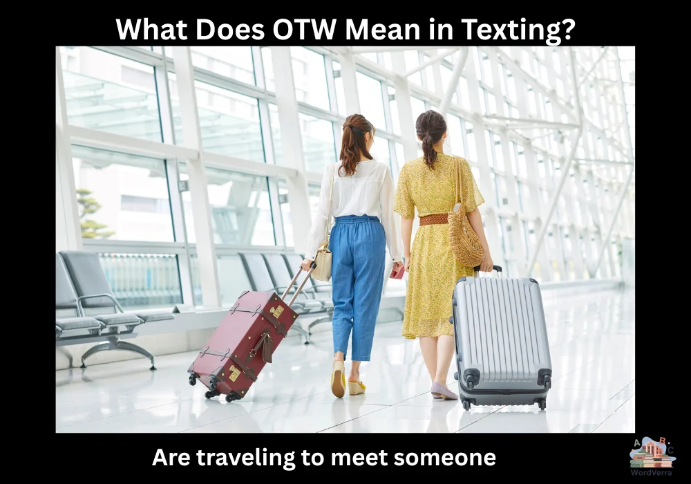 What Does OTW Mean in Texting?