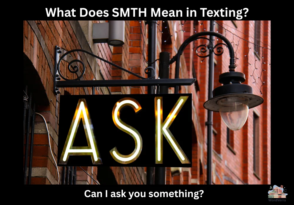 What Does SMTH Mean in Texting?