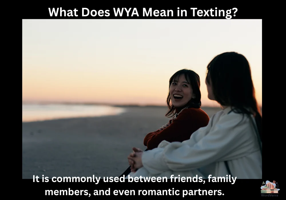 What Does WYA Mean in Texting?