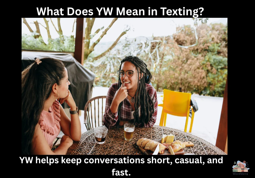 What Does YW Mean in Texting?