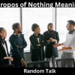 Apropos of Nothing Meaning