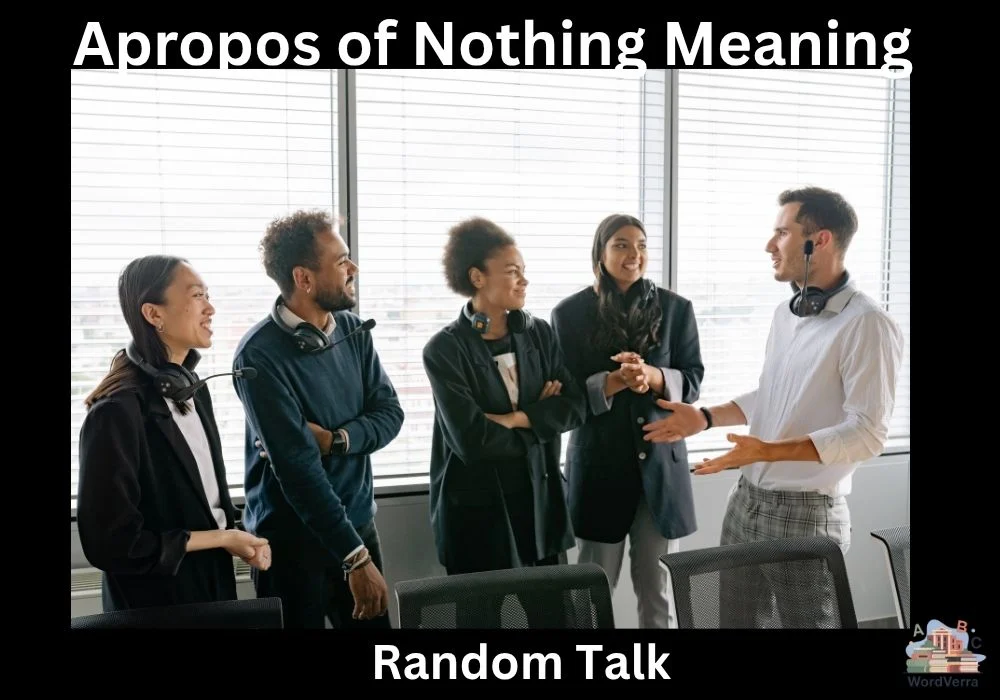 Apropos of Nothing Meaning