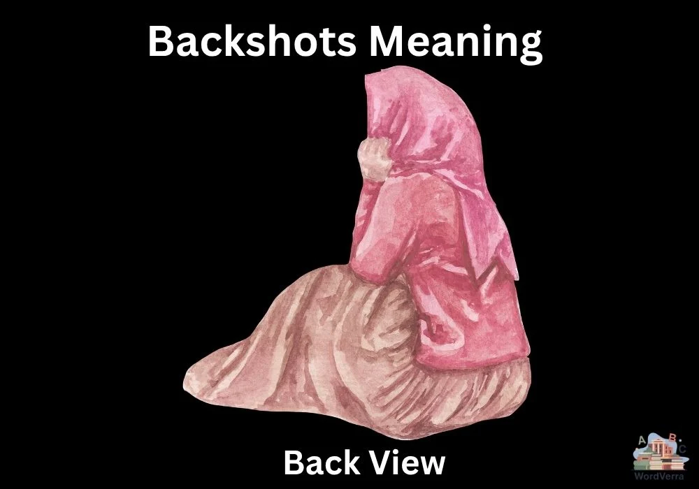 Backshots Meaning