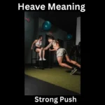 Heave Meaning