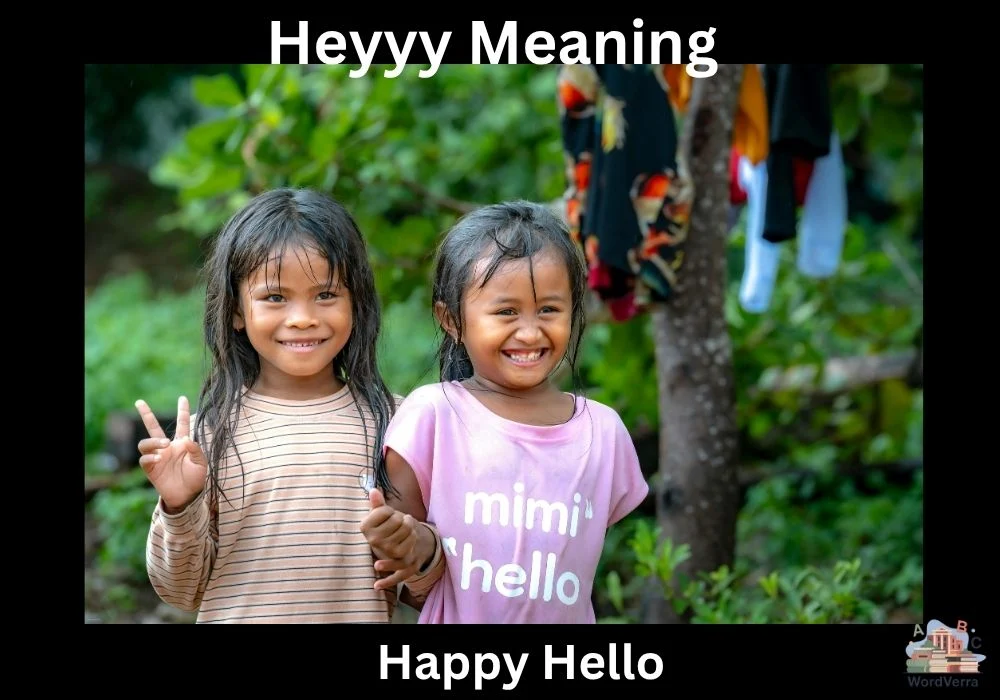 Heyyy Meaning