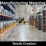 Manufacturing Meaning