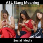 ASL Slang Meaning