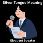 Silver Tongue Meaning